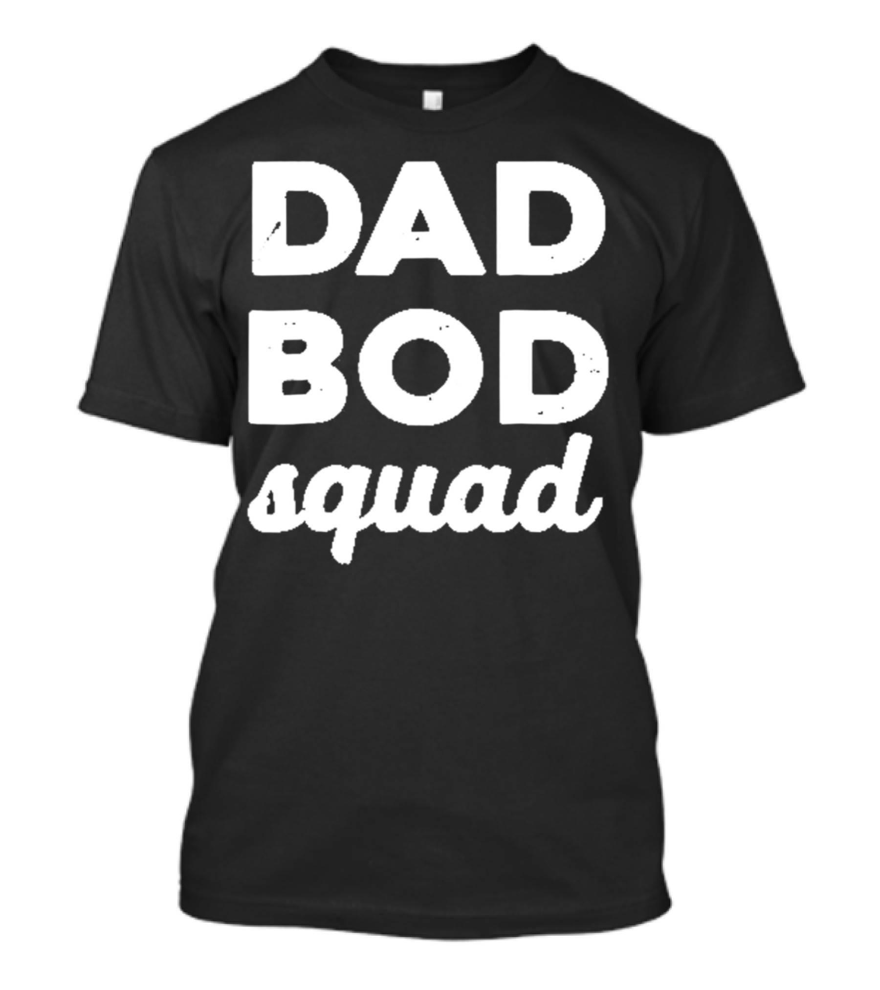 Dad Bod Squad Team Phrase T-Shirt