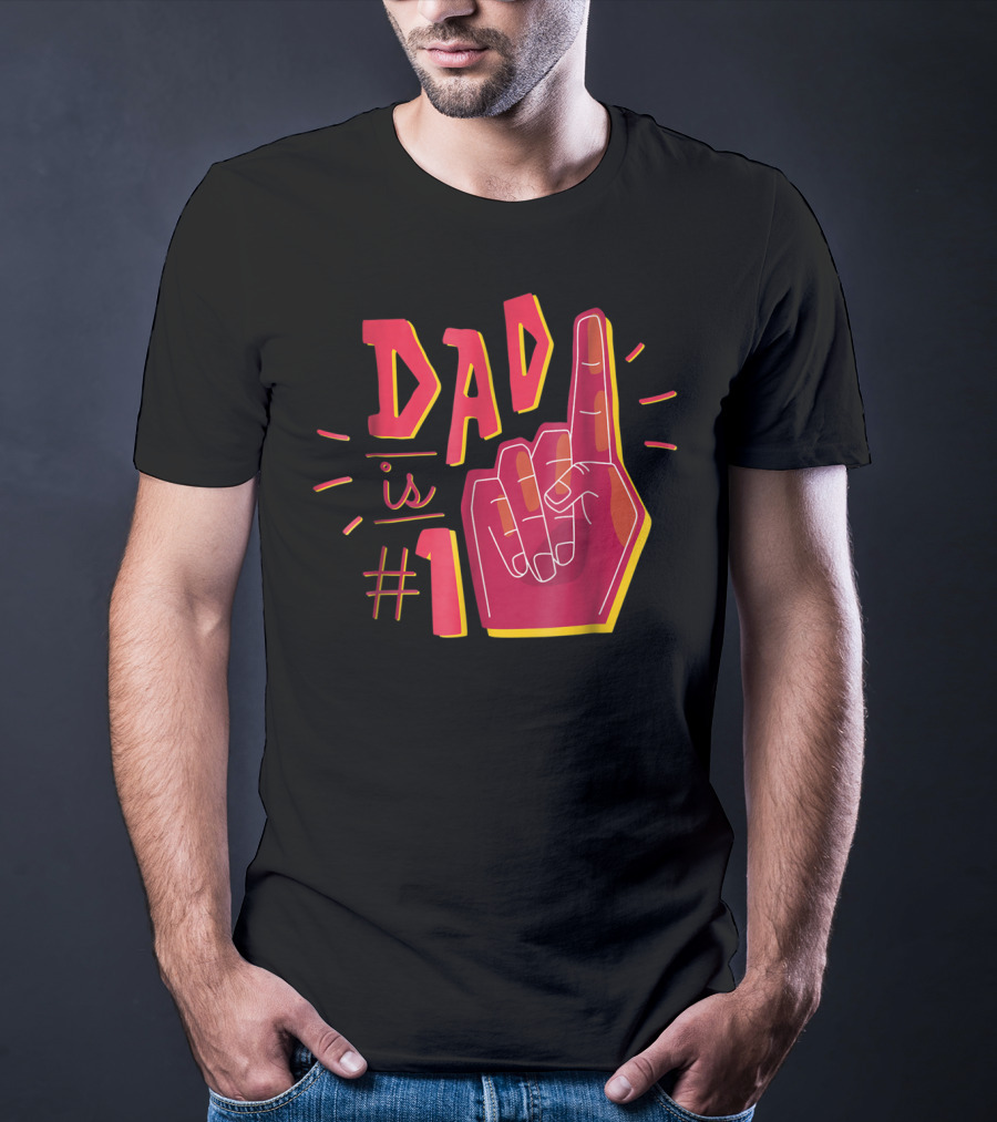 Dad Is Number 1 Foam Finger T-Shirt