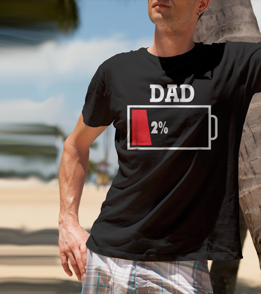 Dad Low Battery 2% T-Shirt