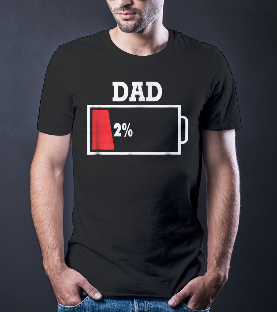 Dad Low Battery 2% T-Shirt