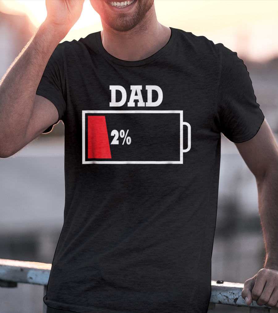 Dad Low Battery 2% T-Shirt