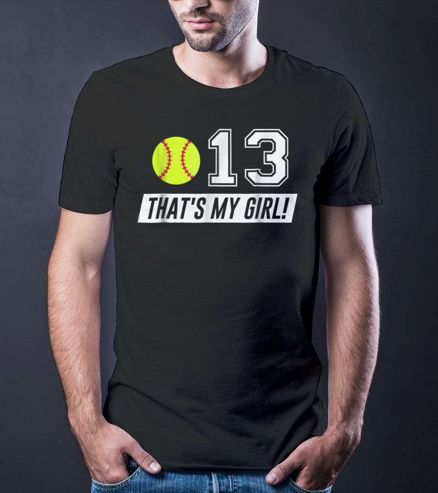 13 That's My Girl Softball T-Shirt