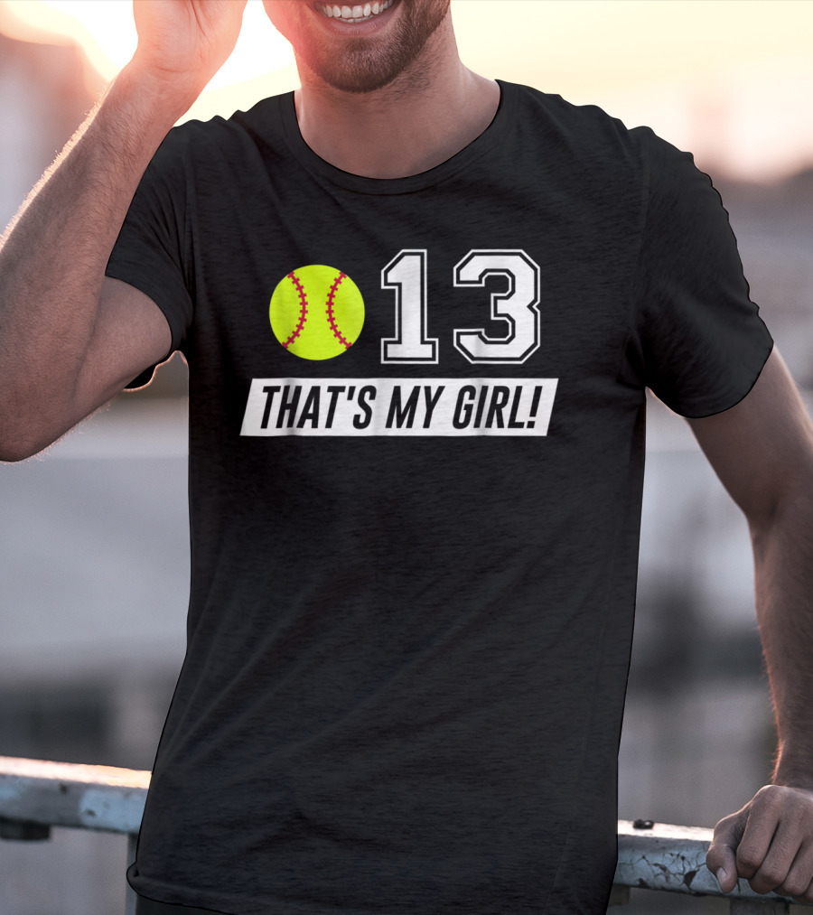 13 That's My Girl Softball T-Shirt
