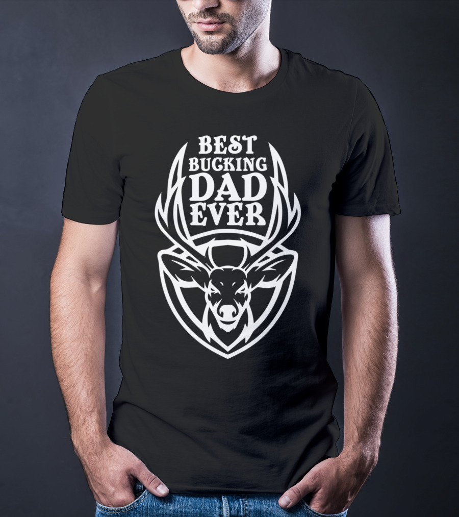 Best Bucking Dad Ever Deer Antlers Design From Son85 T-Shirt