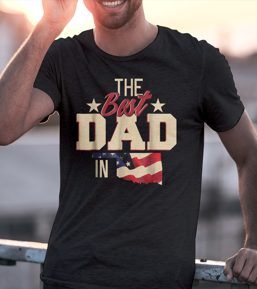 The Best Dad In Oklahoma With Stars And Flag T-Shirt