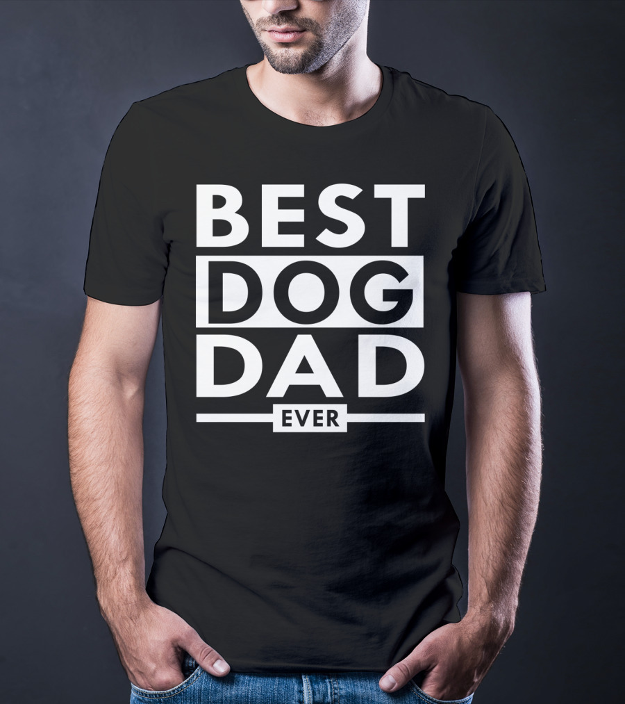 Best Dog Dad Ever Funny Paws Pet Dog Lover S45 T-Shirt