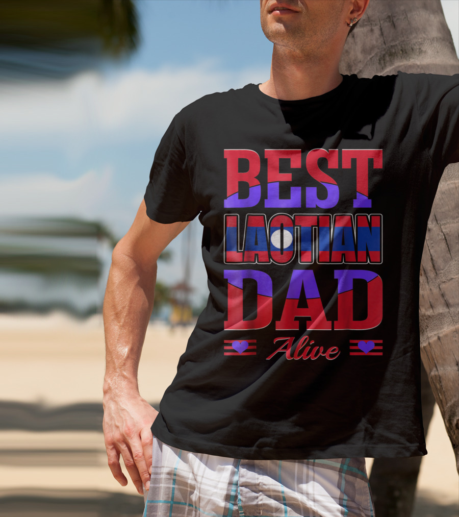 BEST LAOTIAN DAD ALIVE 90 FLAG COLORS HEARTS T-Shirt