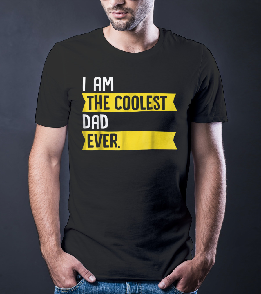 I Am The Coolest Dad Ever Apparel76 Iconic T-Shirt