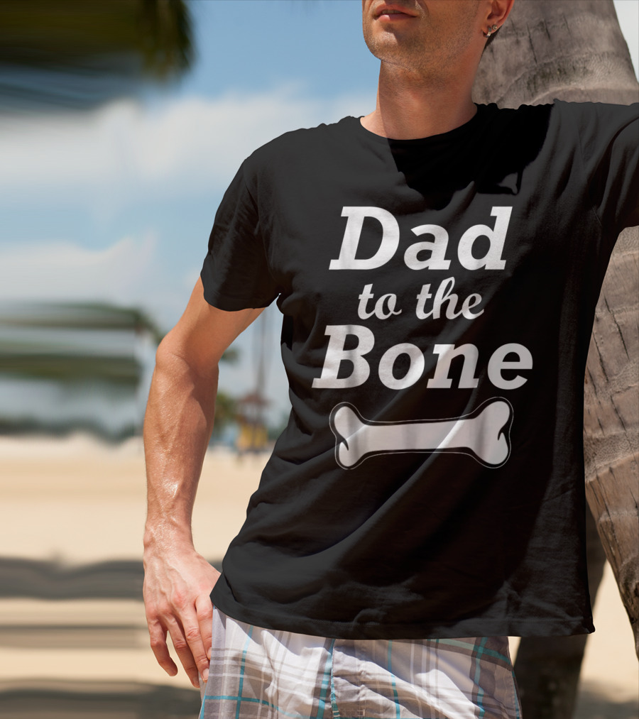 Dad To The Bone Funny Dad With Bone98 Black T-Shirt