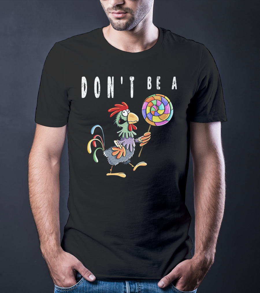 DON'T BE A CHICKEN LOLLIPOP GAG COLORED ROOSTER CARTOON T-Shirt