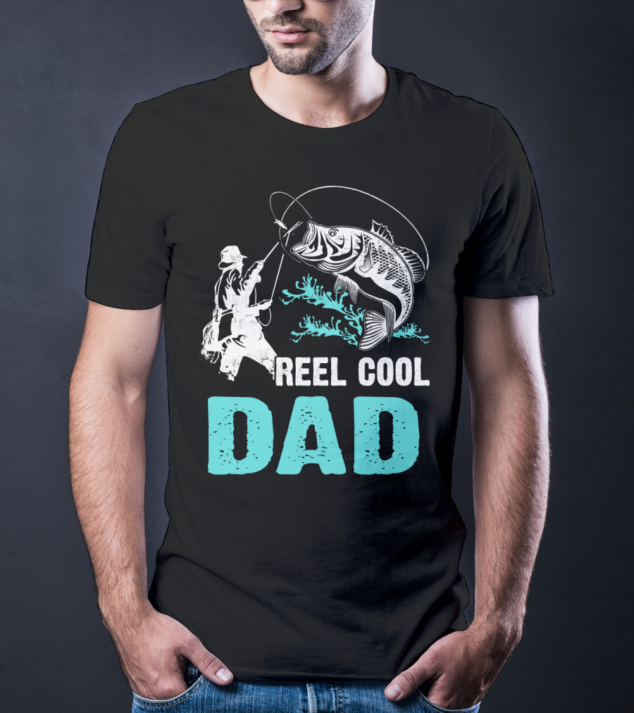 Father's Day Reel Cool Fishing Dad Fisherman Reel Cool Dad T-Shirt
