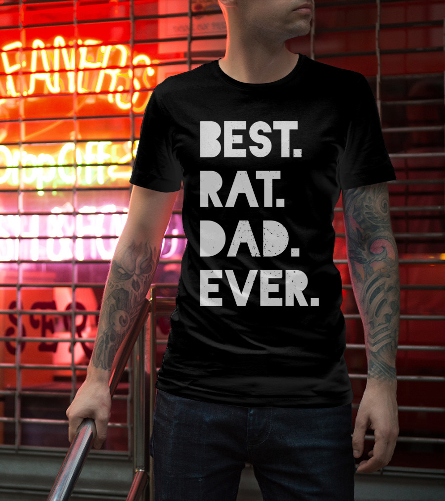 Best Rat Dad Ever Mens Funny Pet Owner White Casual T-Shirt