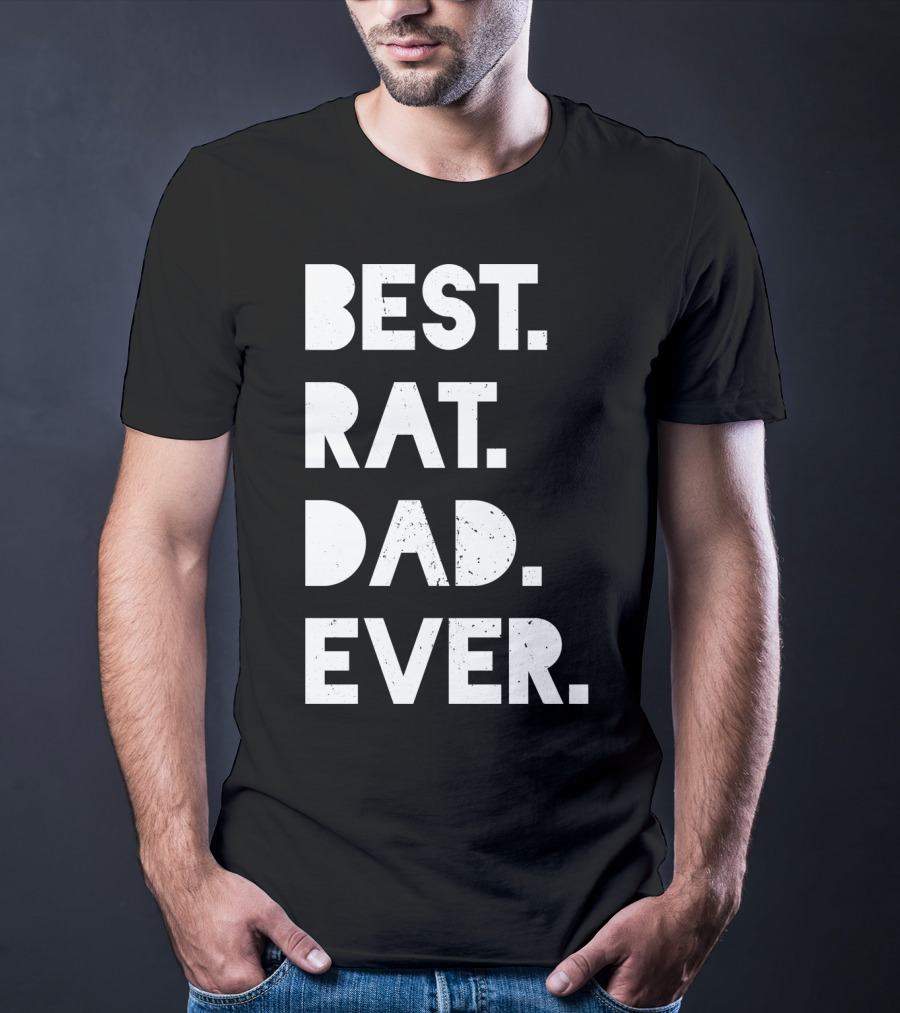 Best Rat Dad Ever Mens Funny Pet Owner White Casual T-Shirt