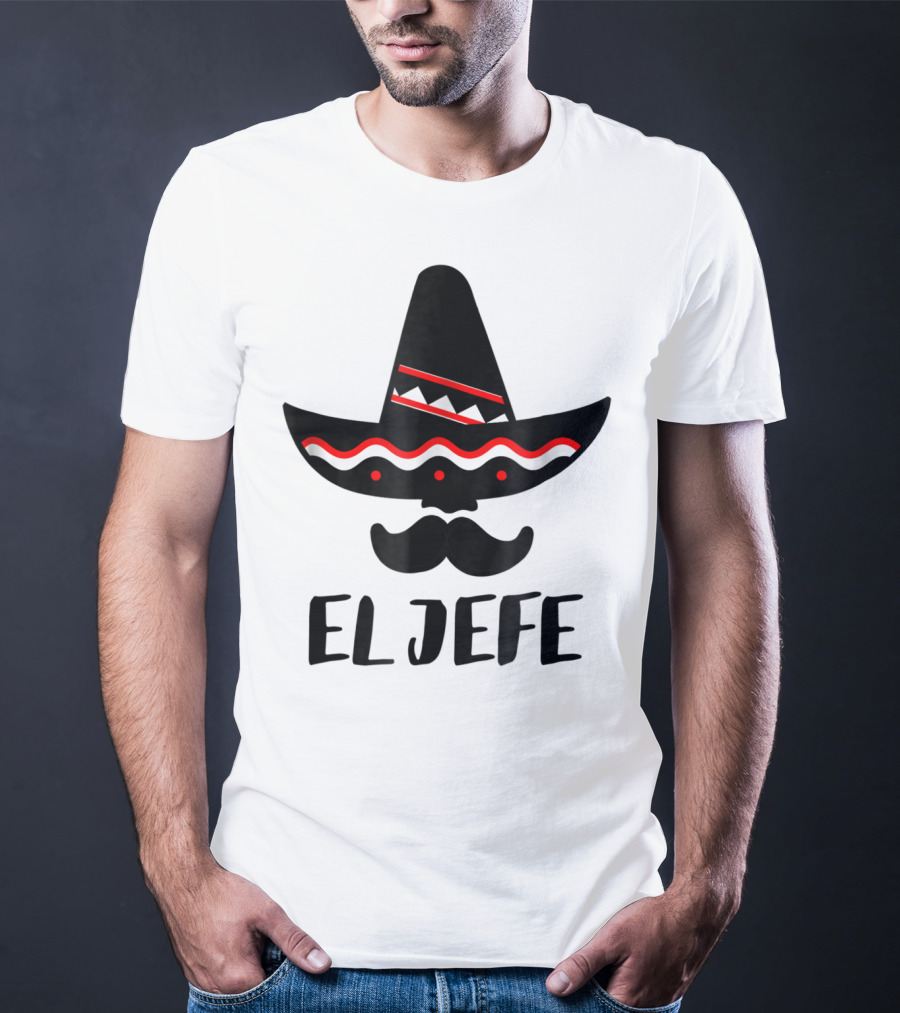 Cinco De Mayo El Jefe Mexican Dad Sombrero Mustache T-Shirt