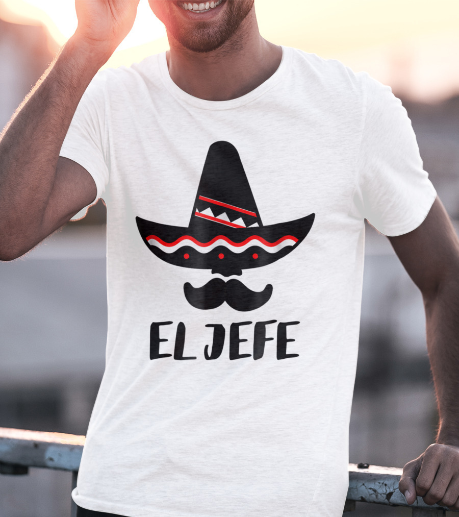 Cinco De Mayo El Jefe Mexican Dad Sombrero Mustache T-Shirt
