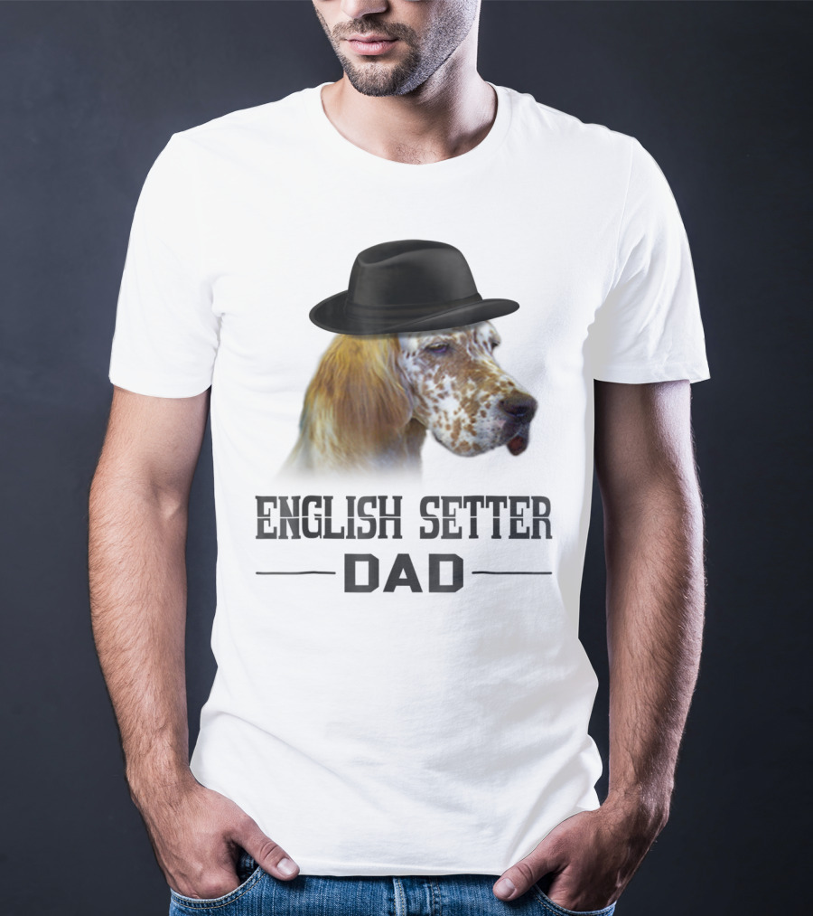 English Setter Dad Dog Lovers With Hat T-Shirt