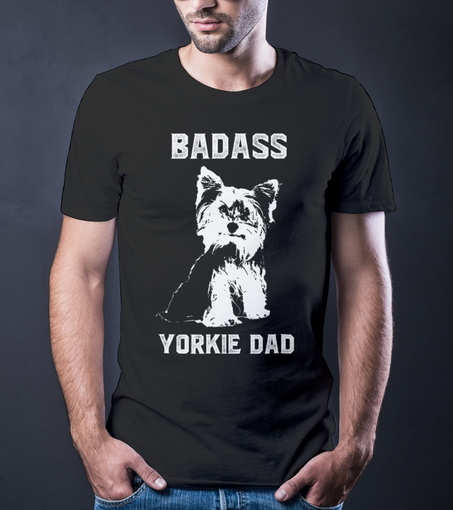 BADASS YORKIE DAD T-Shirt