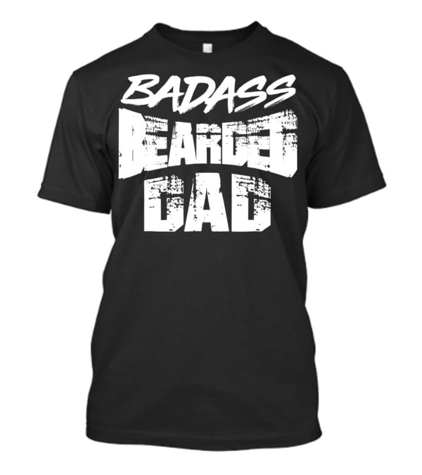 Badass Bearded Dragon Dad Funny Beardie58 T-Shirt