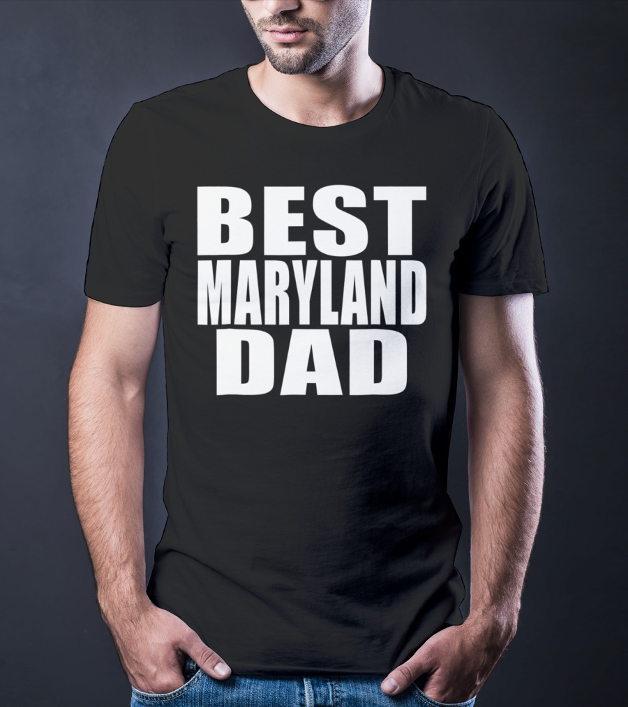 Best Maryland Dad T-Shirt