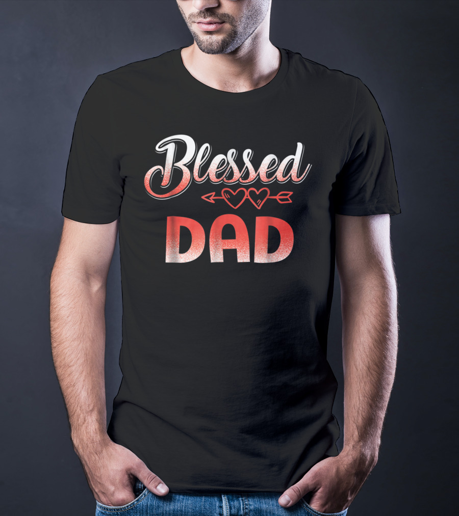 Blessed Dad Heart Arrow Decor Dad T-Shirt