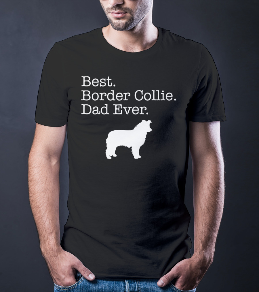 Best Border Collie Dad Ever T-Shirt