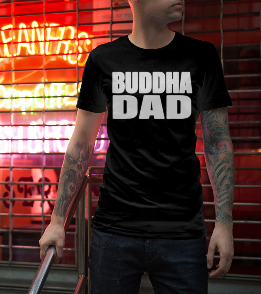 Buddha Dad Zen Father Wise Calm Dad Buddha T-Shirt