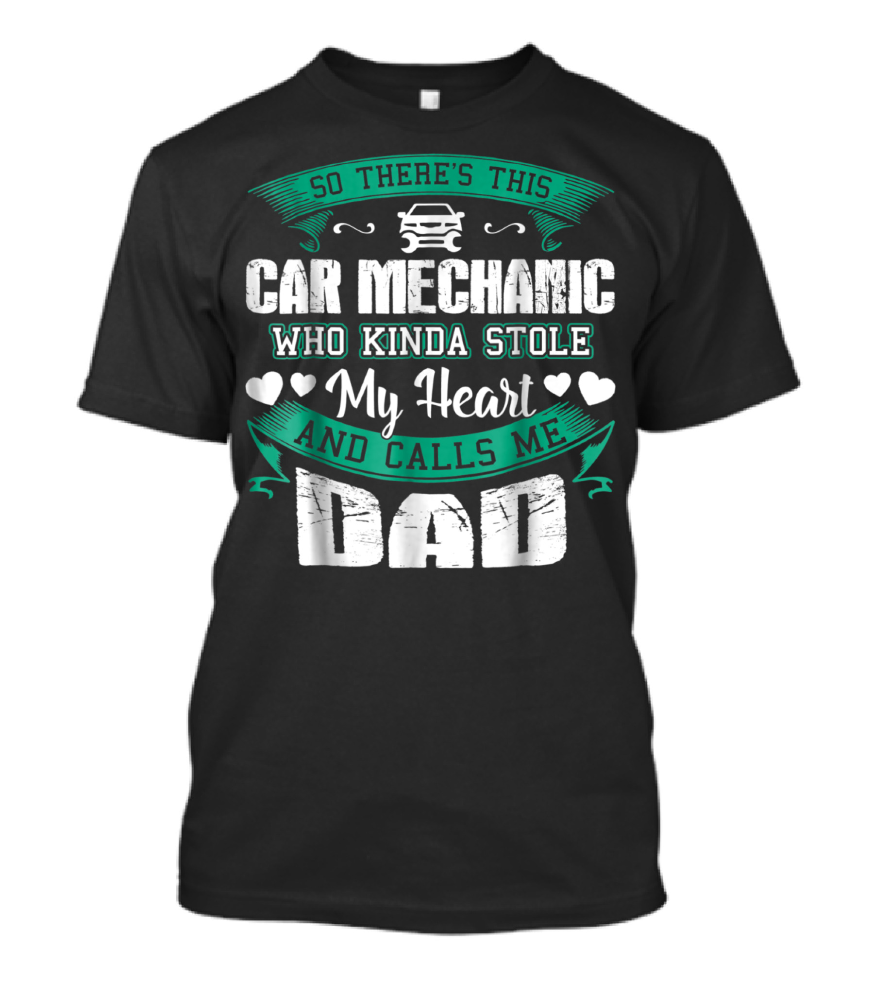 So There's This Car Mechanic Who Kinda Stole My Heart And Calls Me Dad T-Shirt