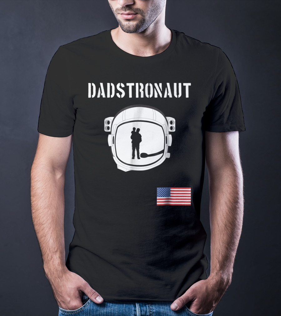 Dadstronaut Astronaut Birthday Dad From Wife Daughter American Flag T-Shirt
