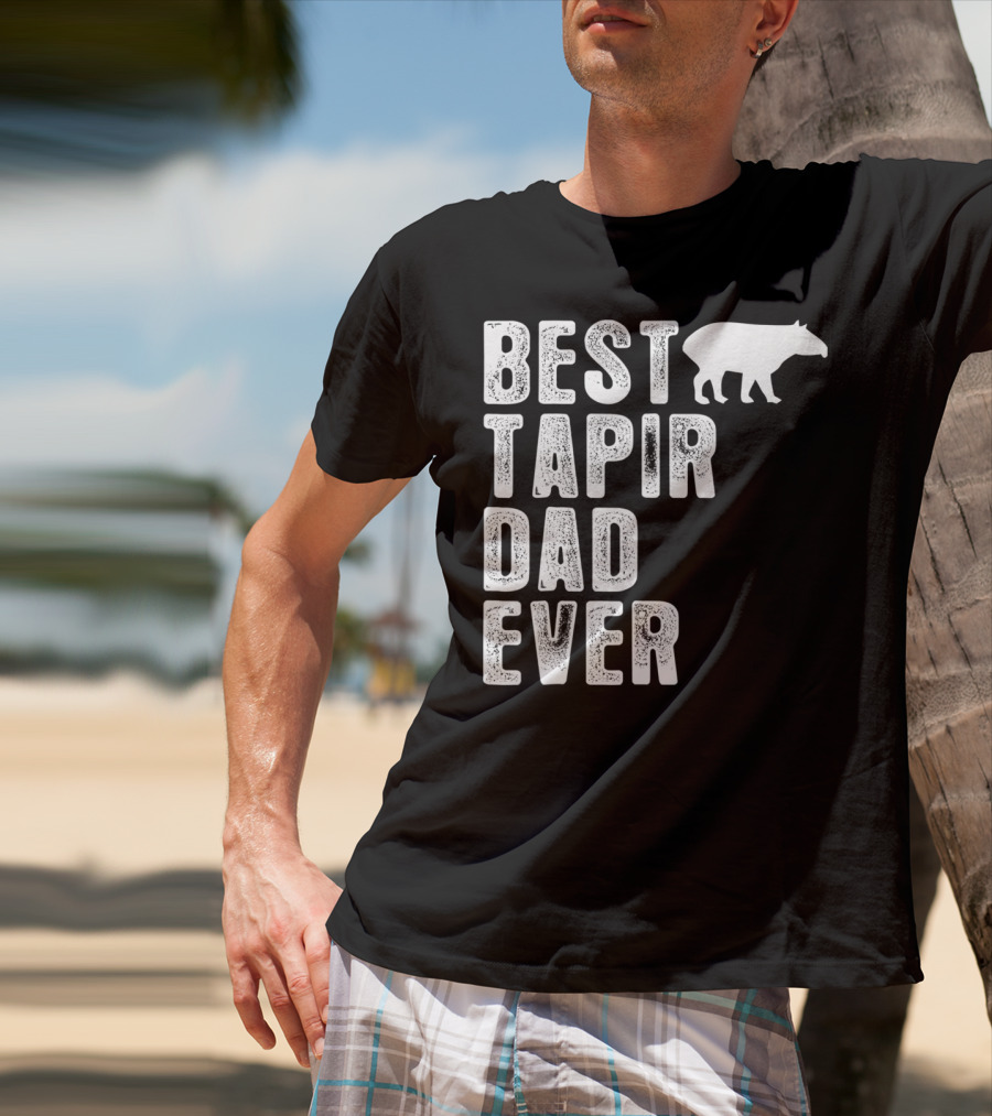BEST TAPIR DAD EVER Tapir T-Shirt
