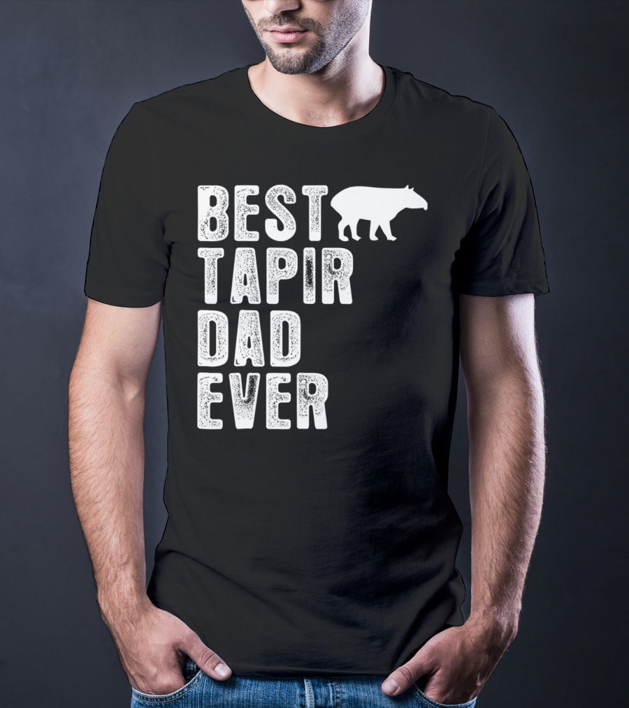 BEST TAPIR DAD EVER Tapir T-Shirt