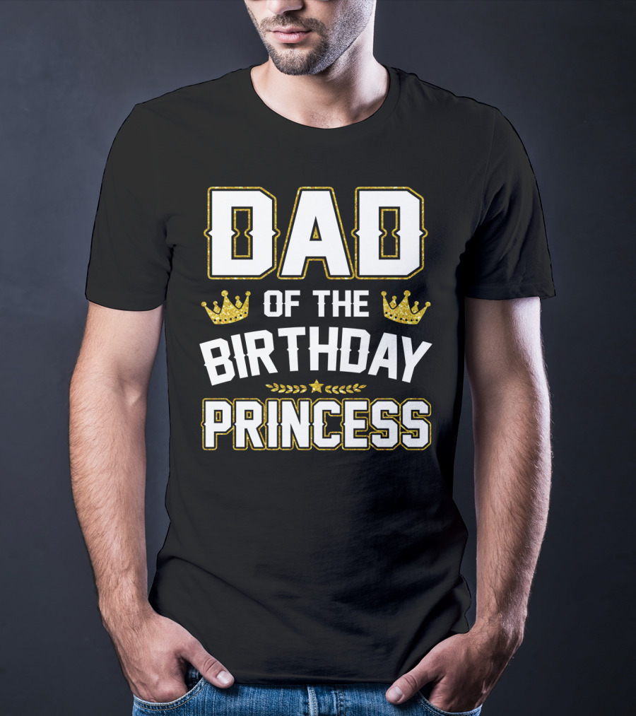 Dad Of The Birthday Princess Golden Crown T-Shirt