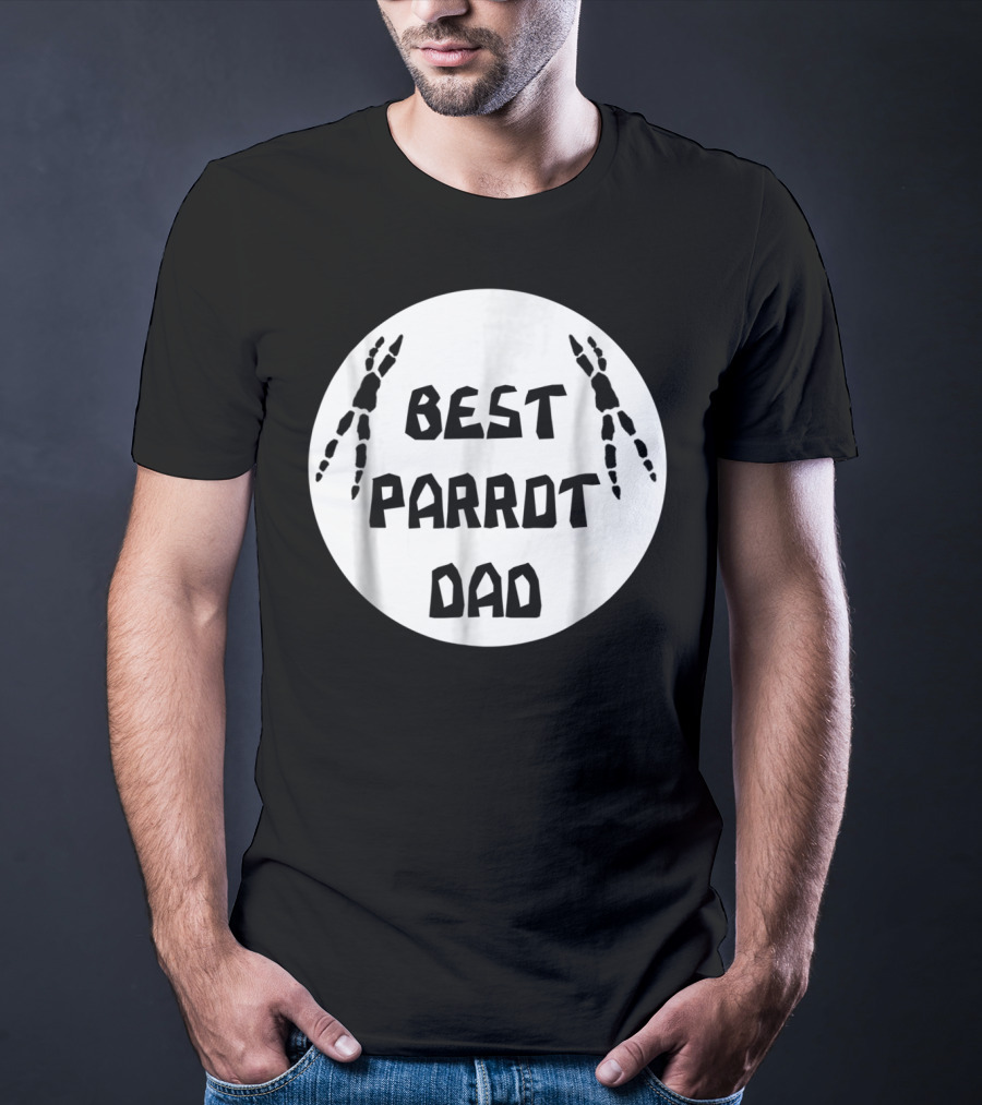 BEST PARROT DAD T-Shirt
