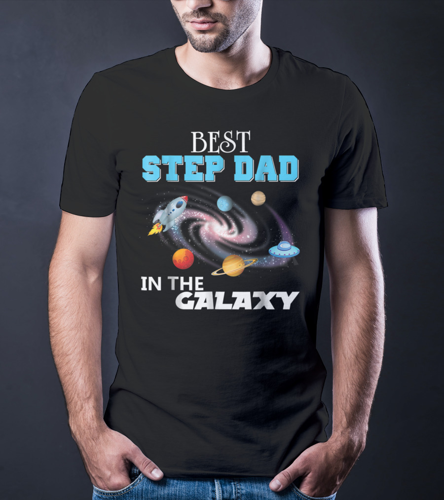 Best Step Dad In The Galaxy Planets Rocket Spaceship T-Shirt
