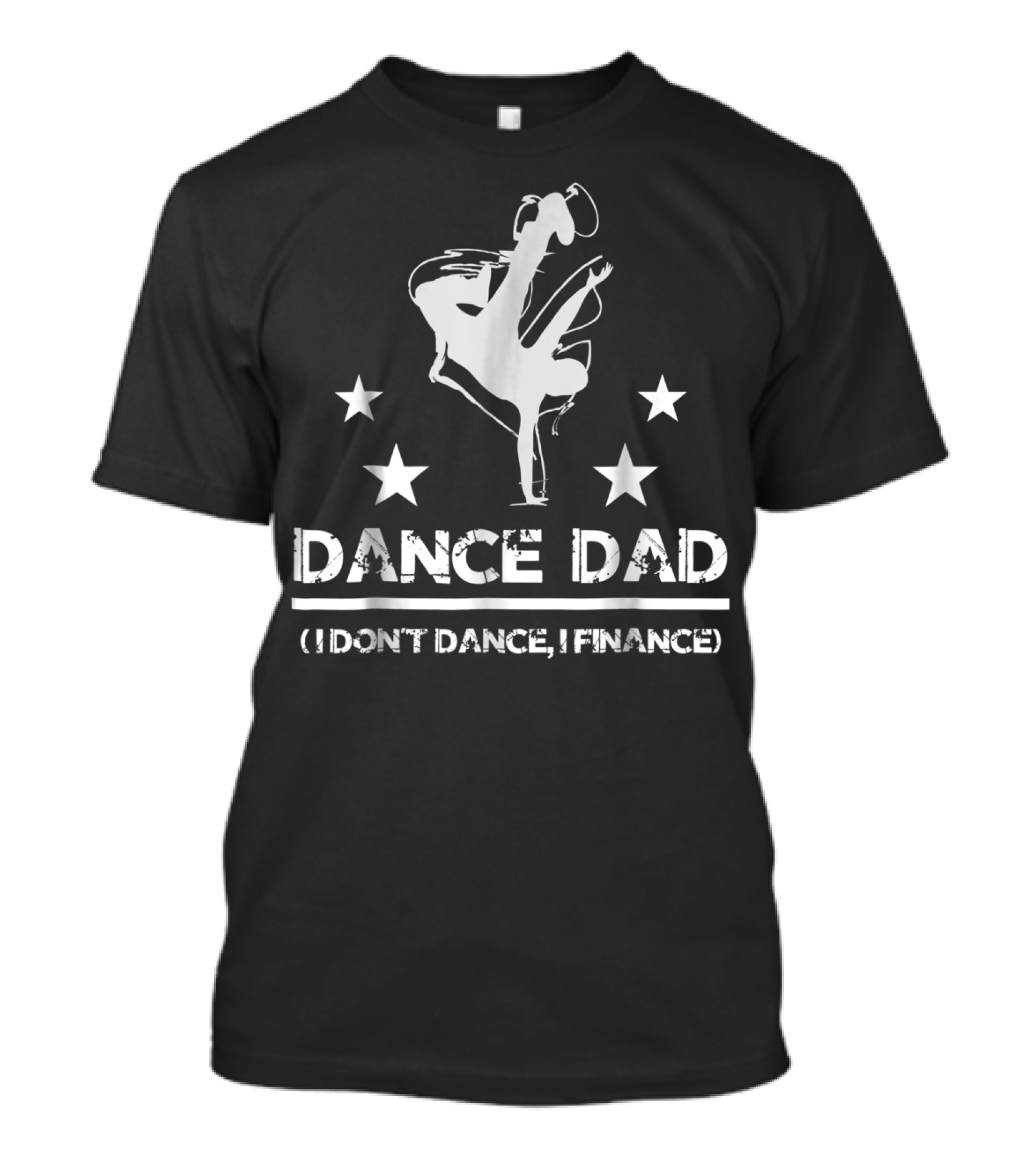 Dance Dad I Don't Dance I Finance Breakdancing Star T-Shirt
