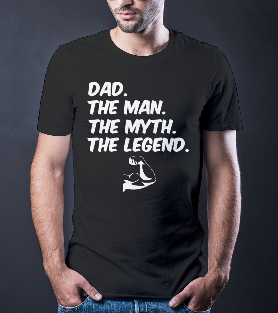 Dad The Man The Myth The Legend Flexed Muscle T-Shirt