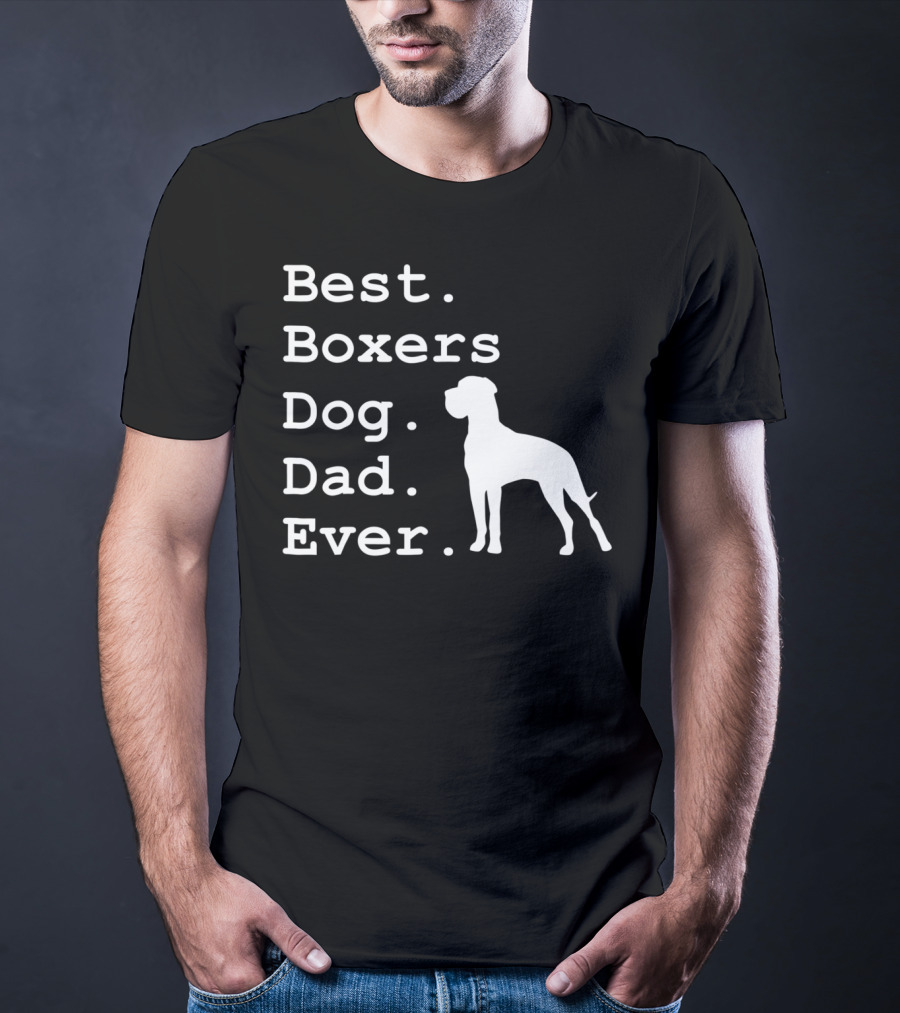 Best Boxers Dog Dad Ever Funny Dogs Lovers T-Shirt