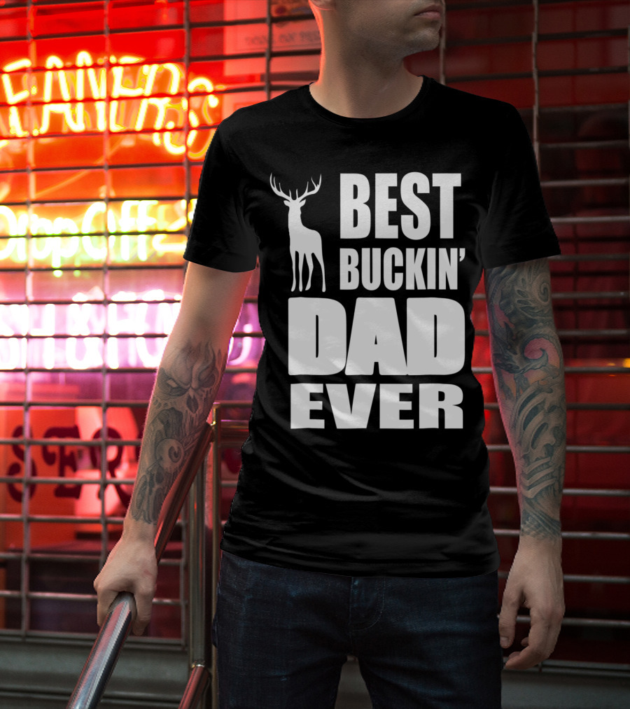 Best Buckin' Dad Ever Deer Hunting Enthusiast T-Shirt
