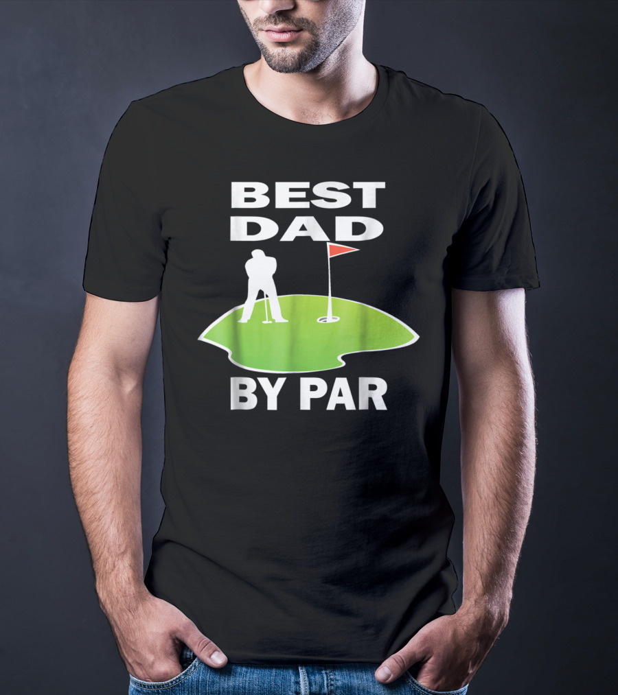 Best Dad By Par Mens Golfing Tee Green Putting T-Shirt
