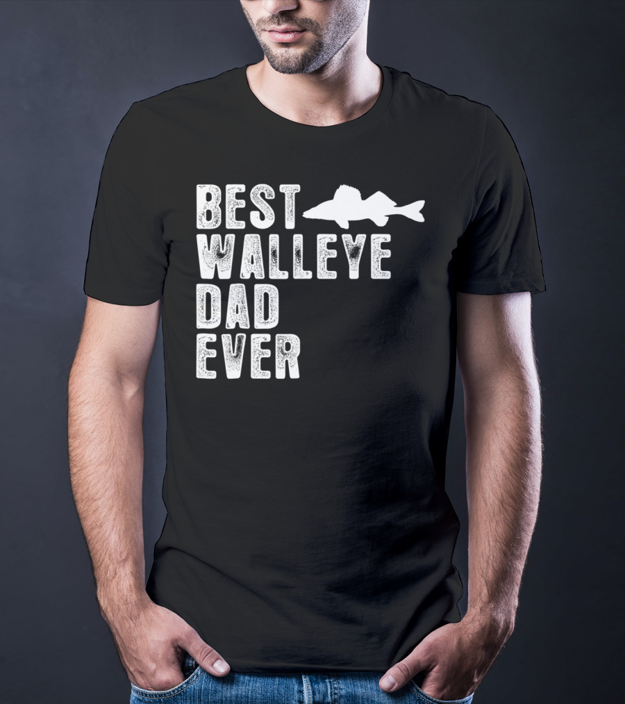 Best Walleye Dad Ever Fishing T-Shirt