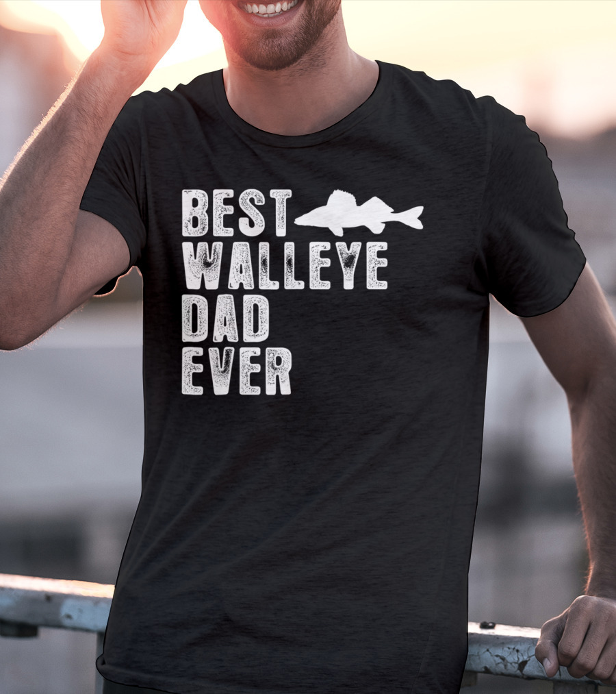 Best Walleye Dad Ever Fishing T-Shirt