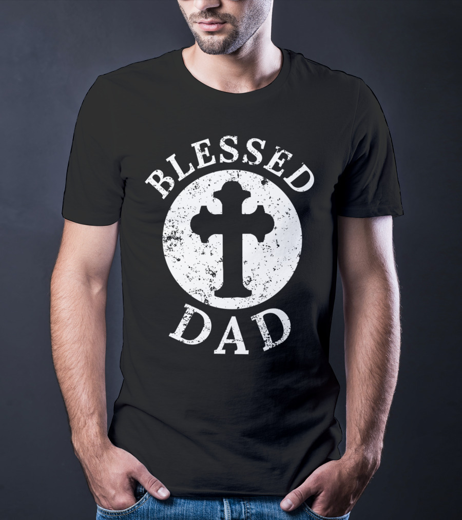 Blessed Dad Christian Cross Christian Dad52 T-Shirt
