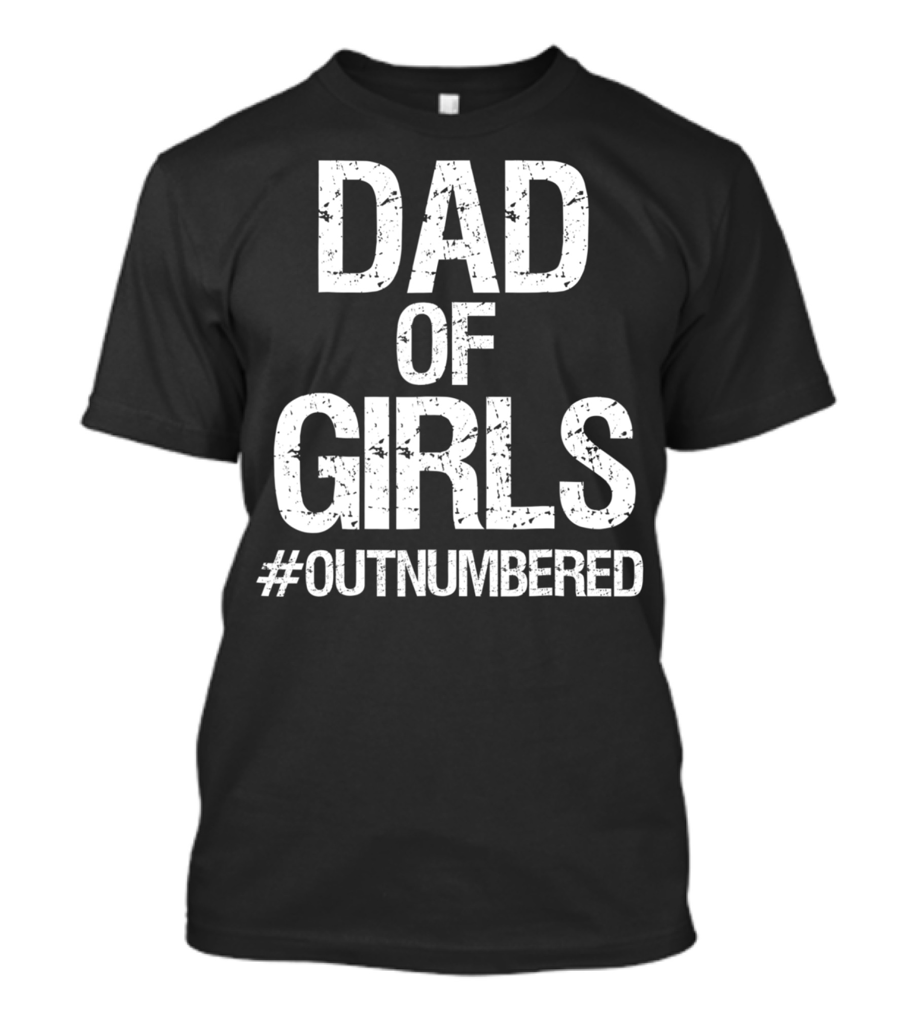 Dad Of Girls #Outnumbered Daddy T-Shirt
