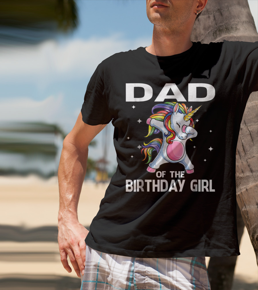 Dad Of The Birthday Girl Funny Unicorn Dabbing With Rainbow Mane T-Shirt
