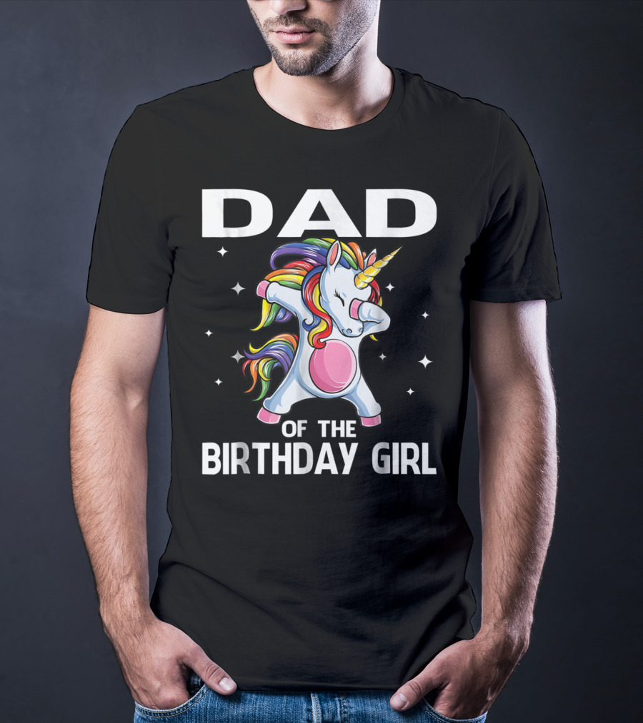 Dad Of The Birthday Girl Funny Unicorn Dabbing With Rainbow Mane T-Shirt