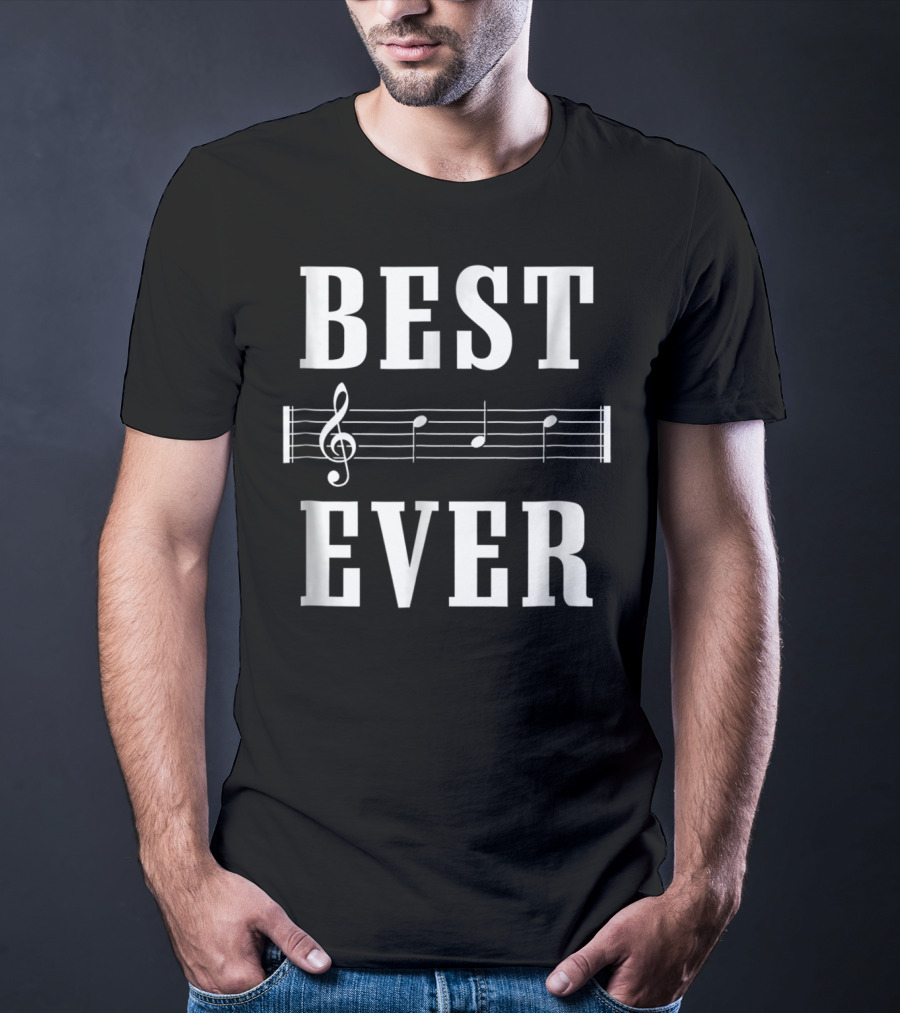 Best Dad Song Ever Tahirt96 Best Ever Musical Notes T-Shirt