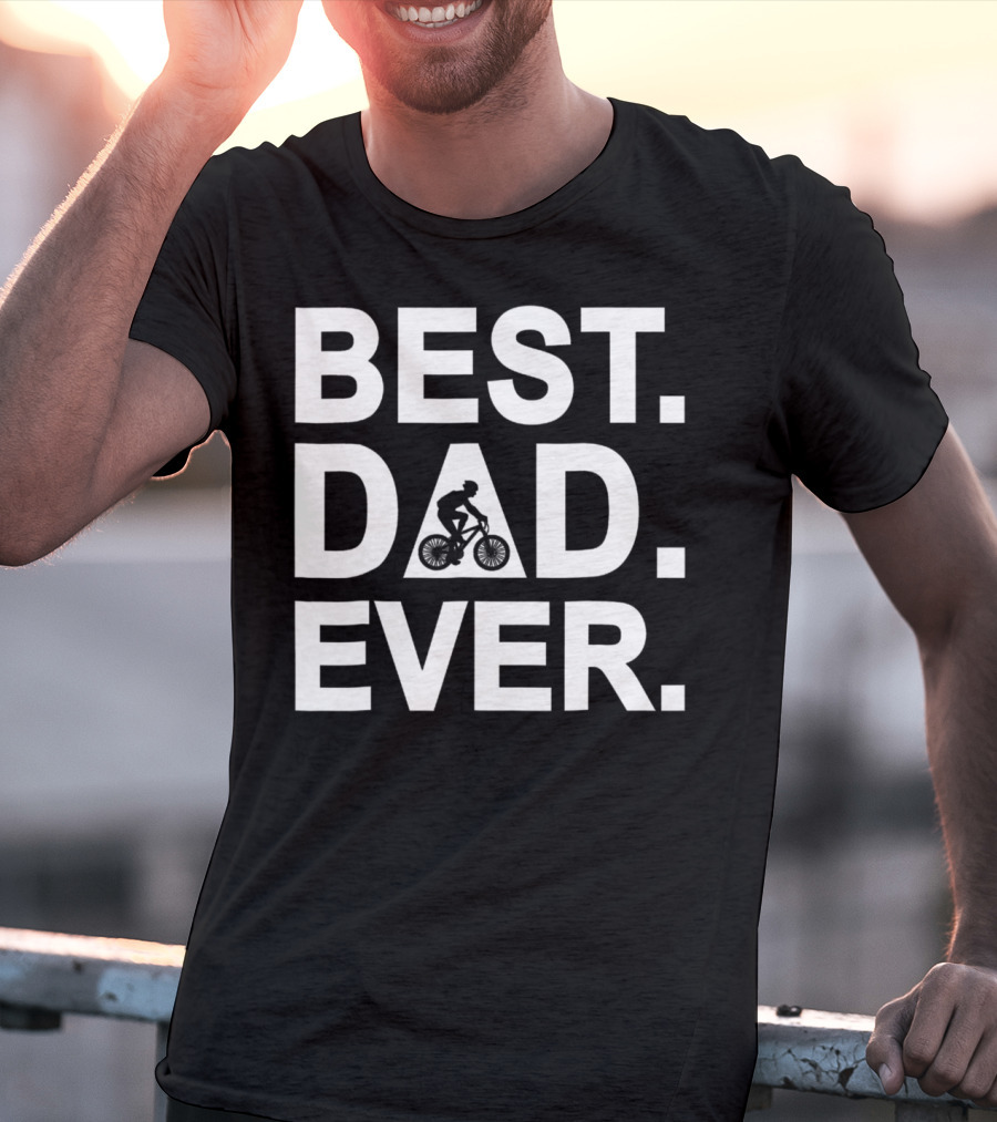 Best Dad Ever Road Bicycle Racing T-Shirt