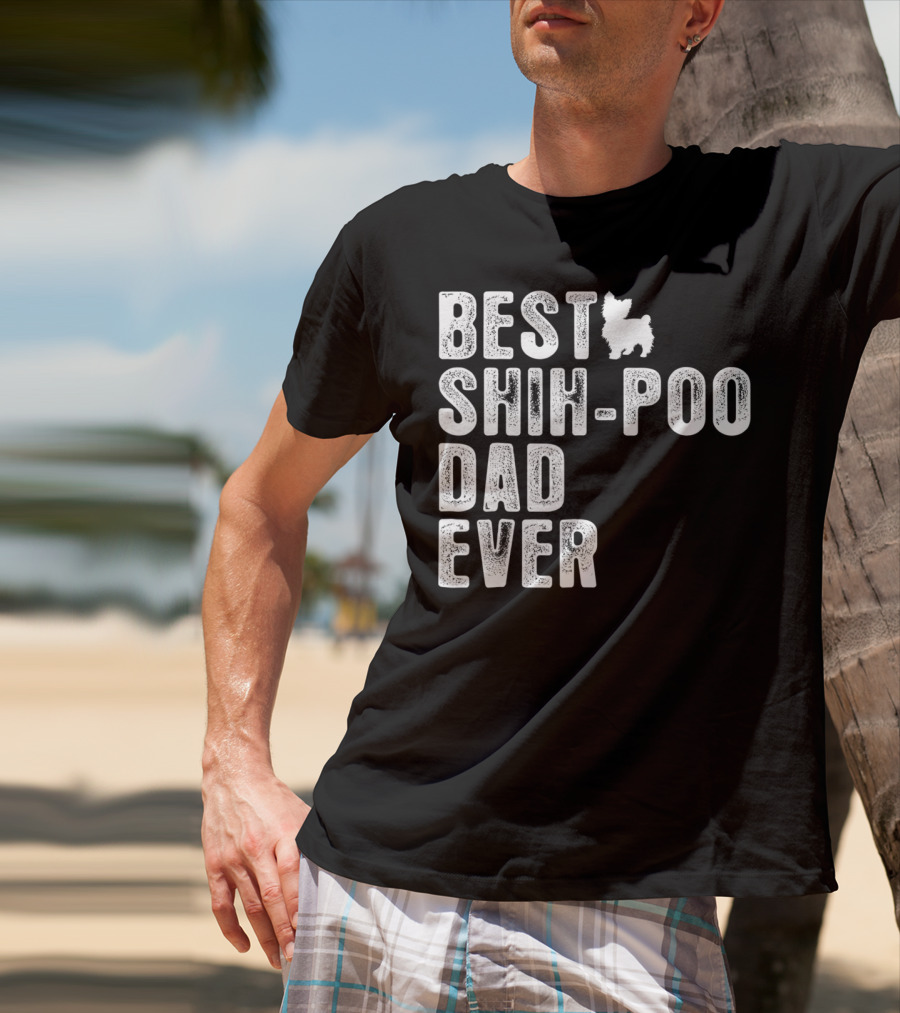 BEST SHIH-POO DAD EVER T-Shirt