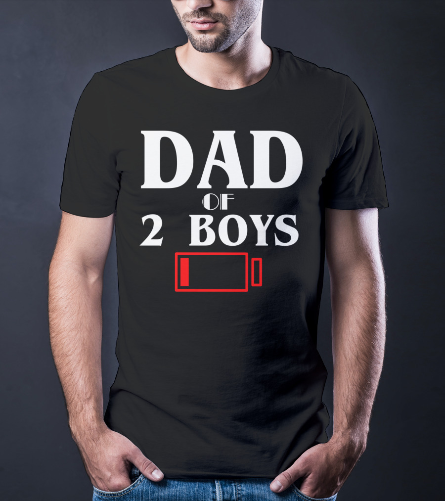 Dad Of 2 Boys Low Battery Funny Idea Best T-Shirt