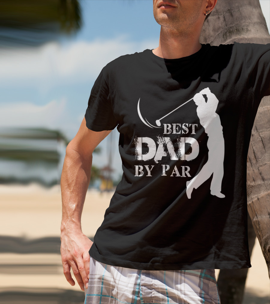 Father's Day Best Dad By Par Funny Golf Lover T-Shirt