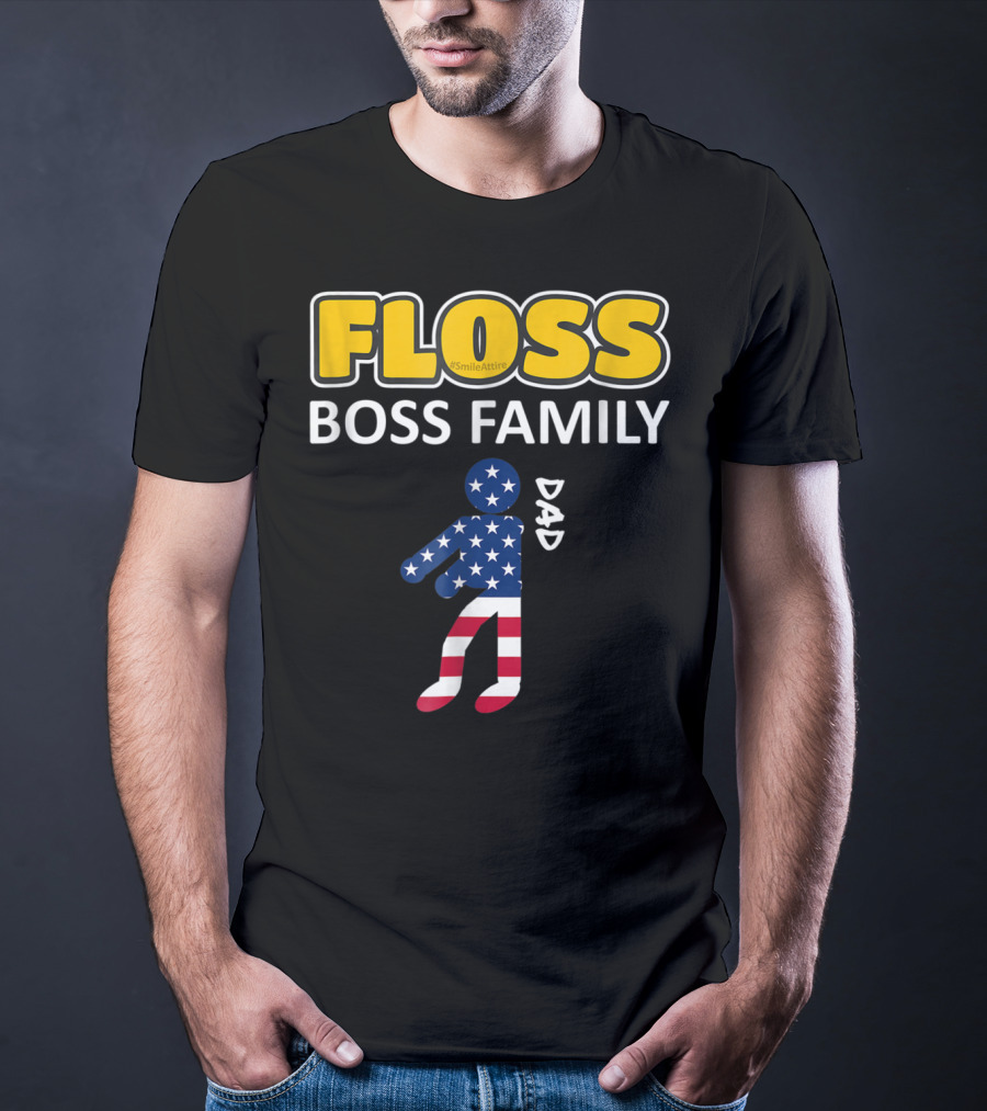 FLOSS Boss Family Dance Dad USA Flag Flossing#SmileAttire T-Shirt